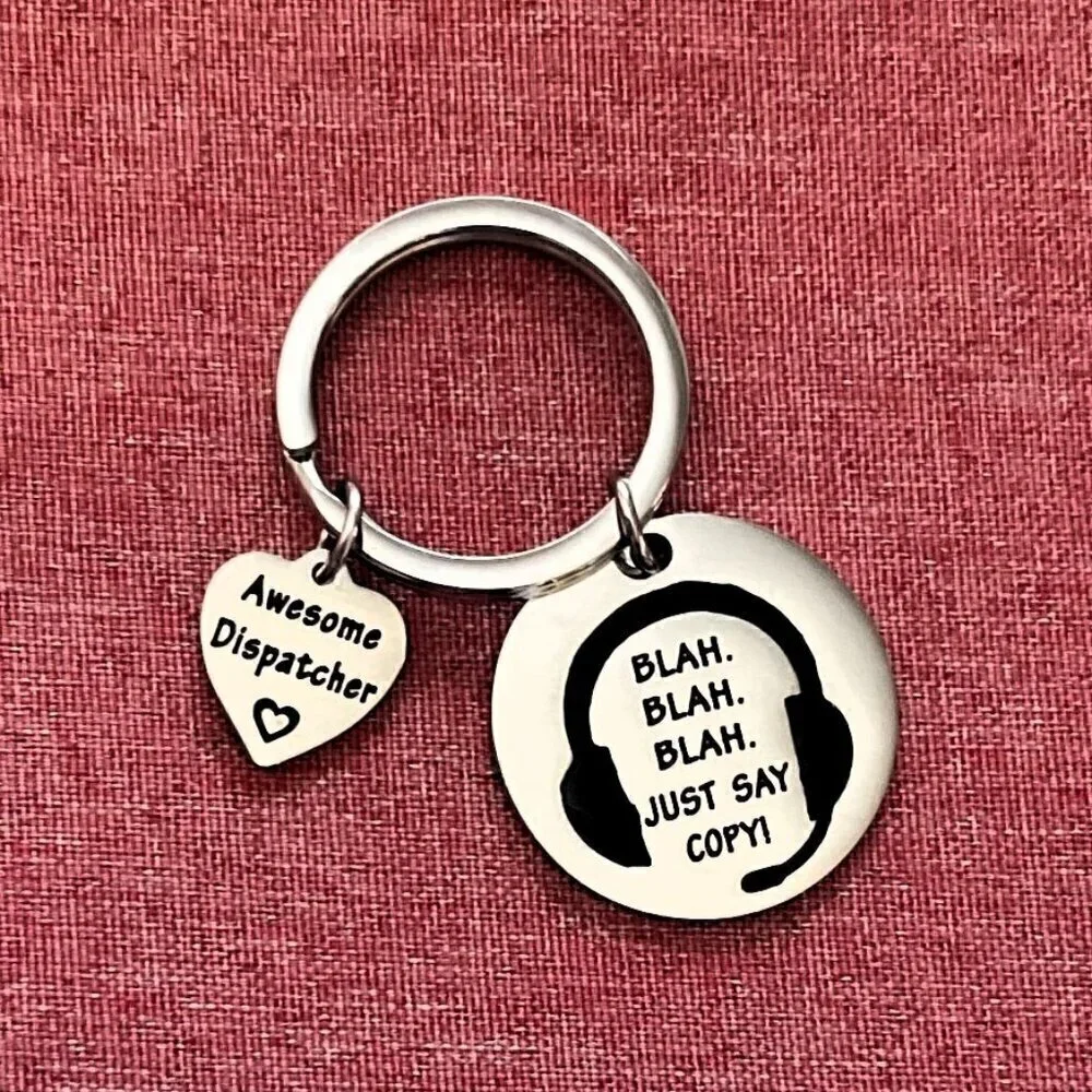 NEW AWESOME DISPATCHER JUST SAY COPY KEYCHAIN FUNNY